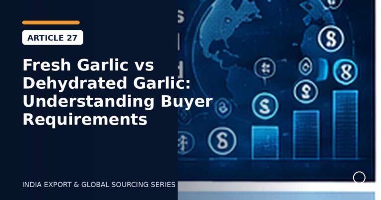 Fresh Garlic vs Dehydrated Garlic: Understanding Buyer Requirements